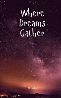 Where Dreams Gather 1