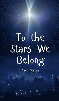 To the Stars We Belong 1