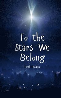 bokomslag To the Stars We Belong