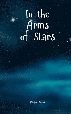 bokomslag In the Arms of Stars