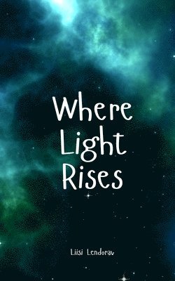 Where Light Rises 1