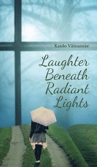 bokomslag Laughter Beneath Radiant Lights