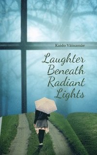 bokomslag Laughter Beneath Radiant Lights