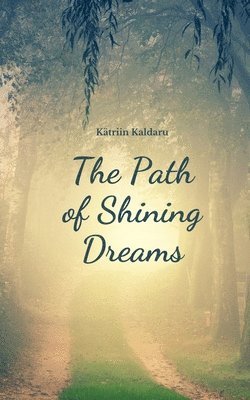 bokomslag The Path of Shining Dreams