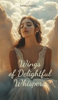 bokomslag Wings of Delightful Whispers