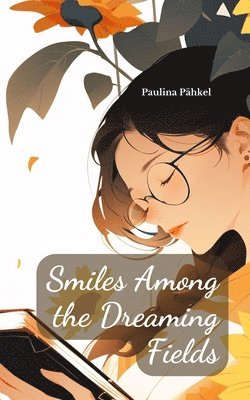 Smiles Among the Dreaming Fields 1