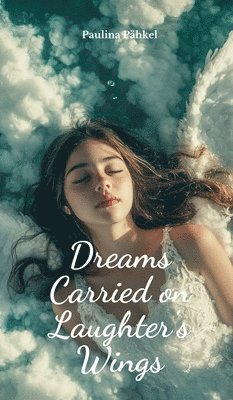 Dreams Carried on Laughter's Wings 1