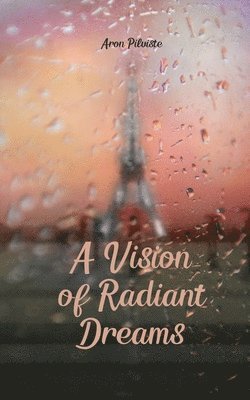 A Vision of Radiant Dreams 1