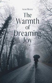 bokomslag The Warmth of Dreaming Joy