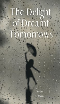 The Delight of Dreamt Tomorrows 1