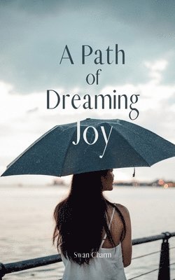 A Path of Dreaming Joy 1