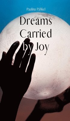 Dreams Carried by Joy 1