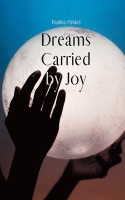 bokomslag Dreams Carried by Joy