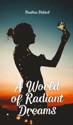 A World of Radiant Dreams 1