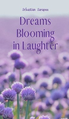 Dreams Blooming in Laughter 1