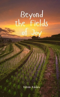 Beyond the Fields of Joy 1