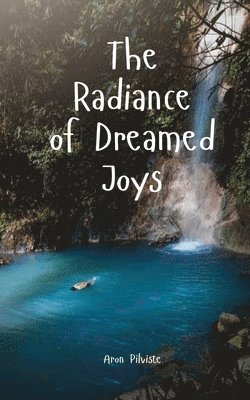 The Radiance of Dreamed Joys 1