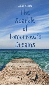 bokomslag The Sparkle of Tomorrow's Dreams