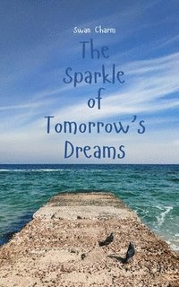 bokomslag The Sparkle of Tomorrow's Dreams