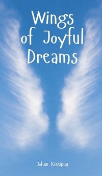 bokomslag Wings of Joyful Dreams