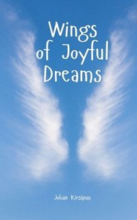 bokomslag Wings of Joyful Dreams