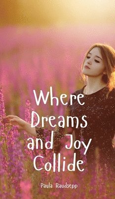 Where Dreams and Joy Collide 1