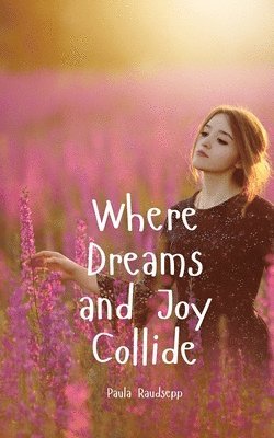 Where Dreams and Joy Collide 1