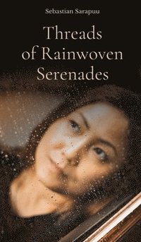 bokomslag Threads of Rainwoven Serenades