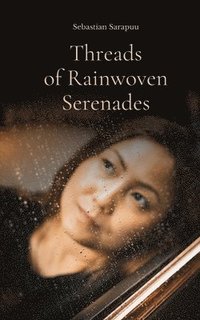 bokomslag Threads of Rainwoven Serenades