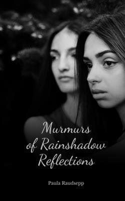 Murmurs of Rainshadow Reflections 1