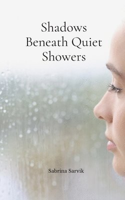 Shadows Beneath Quiet Showers 1