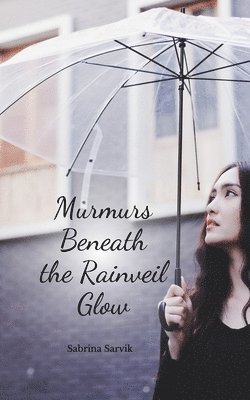 Murmurs Beneath the Rainveil Glow 1