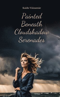 bokomslag Painted Beneath Cloudshadow Serenades