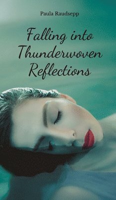 Falling into Thunderwoven Reflections 1