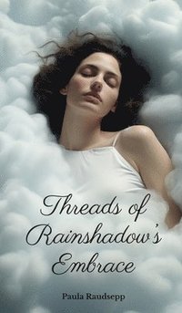 bokomslag Threads of Rainshadow's Embrace