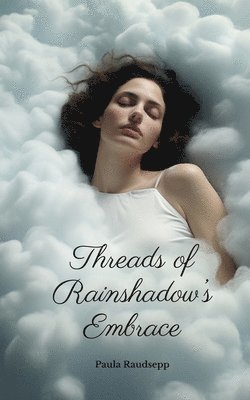 bokomslag Threads of Rainshadow's Embrace