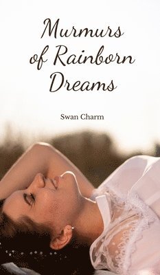 Murmurs of Rainborn Dreams 1