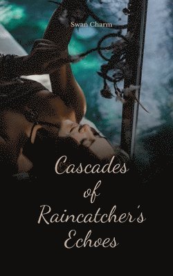 bokomslag Cascades of Raincatcher's Echoes