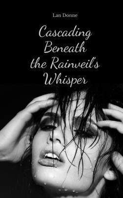 Cascading Beneath the Rainveil's Whisper 1