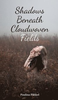 bokomslag Shadows Beneath Cloudwoven Fields