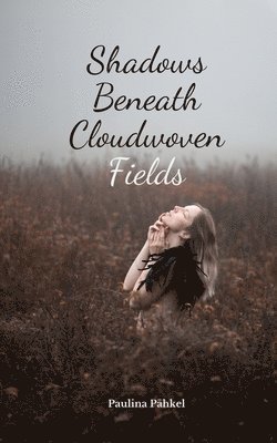 Shadows Beneath Cloudwoven Fields 1