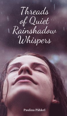 bokomslag Threads of Quiet Rainshadow Whispers