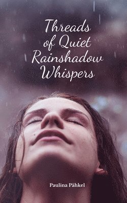 Threads of Quiet Rainshadow Whispers 1