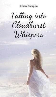 Falling into Cloudburst Whispers 1