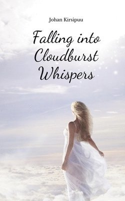 Falling into Cloudburst Whispers 1