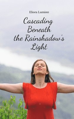 Cascading Beneath the Rainshadow's Light 1