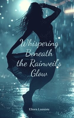 Whispering Beneath the Rainveil's Glow 1