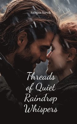 Threads of Quiet Raindrop Whispers 1