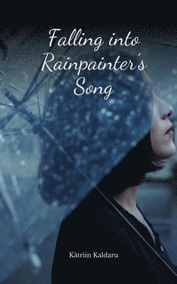 Falling into Rainpainter's Song 1