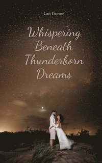 bokomslag Whispering Beneath Thunderborn Dreams